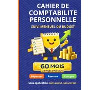Cahier de Comptabilité Personnelle: Suivi mensuel du budget sur 60 mois - Revenus, dépenses, épargne et solde