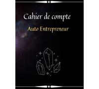 Cahier de compte auto entrepreneur: Cahier de comptabilité | Recette achat | Registre des recettes | Carnet comptabilité | achats micro entreprise | ... tenue budget | Format large 100 Page A4