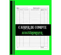 Cahier de compte auto entrepreneur: livre de compte | Registre des recettes auto-entrepreneur | Recette comptable du micro-entrepreneur |