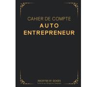 Cahier de Compte Auto Entrepreneur: Livre des Recettes et Dépenses pour Micro Entreprise, Conforme aux Obligations Comptables, 120 Pages Numérotées - Noir et Ornements