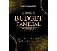 Cahier de compte Budget Familial: Suivi précis des revenus et dépenses du foyer. Agenda Personnel & Familial sur 12 mois non daté pour gérer votre ... Format: 8,5x11, 90 pages. Couverture souple.
