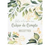 Cahier de compte: Livre de compte - Registre des recettes auto entrepreneur - 110 pages Format 21,5 x 28 cm