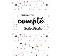 Cahier de Compte Mensuel | Budget personnel ou familial simple | 15,24cm x 22,86cm ( 6x9 po) | 123 pages