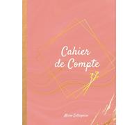 Cahier de Compte Micro Entreprise: Registre des Recettes Dépenses pour Micro Entrepreneur, Profession Libérale, Autoentrepreneur || format A4
