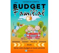 CAHIER DE COMPTE: Mon budget familial, l’outil idéal pour une gestion simple et efficace de vos finances familiales