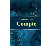 Cahier de Compte Personnel: Carnet de Budget Familial pour gérer Vos Dépenses et Finances Personnelles