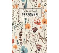 Cahier De Compte Personnel: Carnet De Budget Familial Pour Tenir Ses Comptes Personnels Et Gérer Ses Dépenses Mensuelles