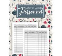 Cahier de Compte Personnel: Carnet de budget pour noter les Dépenses et Revenus Mensuelles, Compte Personnel, la gestion des finances personnelles