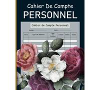 Cahier de compte personnel: Carnet de suivi des depenses personnelles, Carnet de Comptes Recettes Dépenses