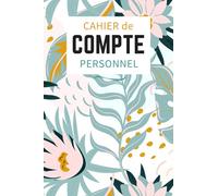 cahier de compte personnel: Maitrisez vos dépenses avec ce carnet de compte particulier | gestion du budget familial | suivi mensuel des finances ... petit format A5 | idée de cadeau femme,homme
