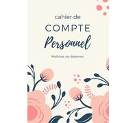 cahier de compte personnel: Maitrisez vos dépenses avec ce carnet de compte particulier | gestion du budget familial | suivi mensuel des finances ... petit format A5 | idée de cadeau femme,homme