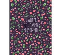 Cahier de Compte Personnel: Organisateur de Budget pour Gérer vos Dépenses Familiale Mensuelle | Format A4