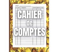 cahier de comptes: livre de comptes | cahier de caisse | idéal micro entreprise, auto-entrepreneur