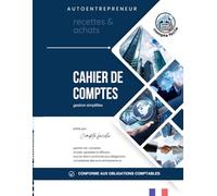 Cahier de Comptes Micro Entreprise: Livre des Recettes Auto Entrepreneur Conforme aux Obligations Comptables des Micro Entrepreneurs | Livre de Recettes et Registre des Achats , compte