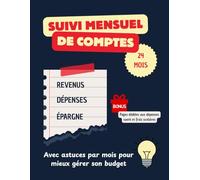 Cahier de comptes : Suivi de budget mensuel pour gérer ses comptes familiaux ou personnels: Idéal pour faire le suivi financier et épargner chaque mois