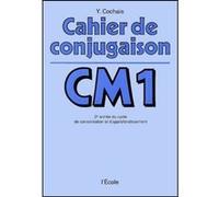 Yves Cochais – Cahier de conjugaison CM1 – 2e année du cycle de consolidation – Broché