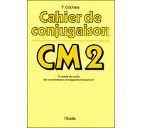Cahier de conjugaison cm2 3e annee du cycle de consolidation et d'approfondissement - Yves Cochais - L'ecole Eds De - broché - Scolaire / Universitaire