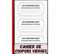 Cahier de Coupons Vierges: Créez Vos Propres Coupons Fait Maison | Comprend 210 Coupons Personnalisables pour Cadeaux, Récompenses et Occasions Spéciales
