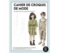 Cahier de croquis de mode: Avec 230 silhouettes de modèles enfants, idéal pour stylistes de mode