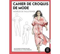 Cahier de croquis de mode: Avec 230 silhouettes féminines - modèles de taille ronde