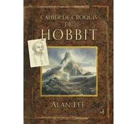Cahier de croquis du hobbit Alan Lee (Auteur), J.R.R. (John Ronald Reuel) Tolkien (Auteur), Vincent Ferré (Edité par)