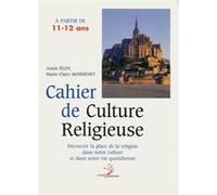 Cahier De Culture Religieuse - À Partir De 11-12 Ans