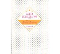Cahier de décoration pour mon Bullet journal