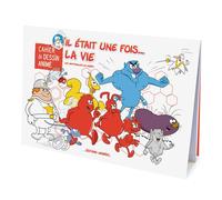 Cahier de dessin animé - il était une fois… la vie