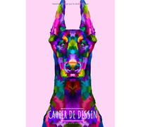 Cahier De Dessin: Cahier Doberman Chien Chiot, Carnet De Croquis Grand Format Pour Dessin, Peinture, Aquarelle, Création: 100 Pages À Remplir. Cahier De Croquis Pour Artiste, Peintre. Art Plastique. P