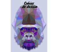 Cahier de dessin: Carnet de croquis Gorille Singe grand format pour dessin, peinture, aquarelle, création: 100 pages à remplir. Cahier et carnet de ... pour crayon de couleur, feutres, peinture