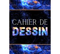 Cahier de dessin: carnet de dessin - cahier de croquis - format A4 - 100 pages blanches - couverture souple - pour dessiner, écrire ou faire des croquis
