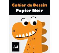 Cahier de Dessin: Carnet de dessin thème Dinosaure pour les enfants de 4 à 8 Ans / 120 Grandes papiers noirs pour dessin/ Format A4 / Papier de ... Faire du Coloriage à la maison où à l'école