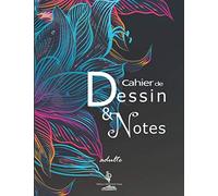 Cahier de dessin et Notes adulte: v1-2 grand cahier de dessin pages blanches | adulte | Carnet de croquis dessin schémas coloriage | 100 pages | 21,59cm x 27,94cm | fond noir fleur