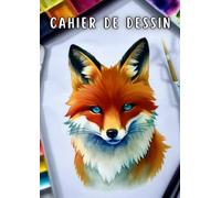 Cahier de Dessin Renard: Carnet 100 Pages Blanches A4, Joli Bloc de Dessin Enfant Filles et Garçons | Couverture Renard Aquarelle