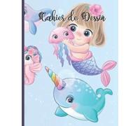 Cahier de Dessin thème dauphin sirène unicorn: 100 pages de feuilles pages blanches encadrées | Grand cahier de dessin 21.59 x 27.94 cm pour apprendre ... sirène | Grand carnet de dessin enfant