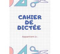Cahier de Dictée: pour enfants de la primaire fille et garçon - Page lignée à remplir pour dictée préparée, de lettre - grand format - apprendre l'orthographe avec papa et maman - idée cadeau enfant