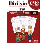 Cahier de Divisions CM2 - +350 Calculs Posés, Décimaux et Problèmes: Quotient décimal, diviseur à 2 chiffres, décimal÷entier - avec corrigés, conforme aux nouveaux programmes (10-11 ans)