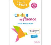 Cahier de fluence CE1-CE2-CM – A portée de mots – Guide ressources – Éd. 2022
