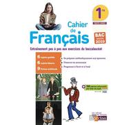 Cahier De Français 1re Toutes Séries - Entraînement Pas À Pas Aux Exercices Du Baccalauréat - Edition 2018