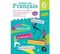 Cahier de Français 6e - Ed. 2025 - Cahier élève - Clémence Fafa - Hatier - broché - Scolaire / Universitaire