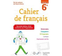 Cahier de français cycle 3 / 6e - Ed. 2018