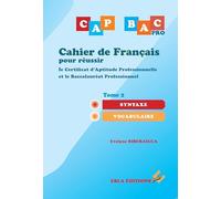 Cahier de français pour réussir le Cap & le Bac Pro Tome 2