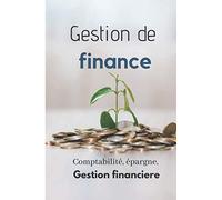 Cahier de gestion de finance: Cahier pour organiser vos finances. Carnet de compte ( dépense, achat,epargne, croissance )
