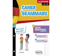 Cahier de grammaire allemande de A1 à B1: Fiches et exercices - Tout ce qu'il faut savoir