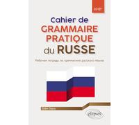 Cahier de grammaire pratique du russe A1-B1+
