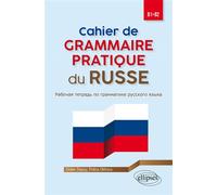 Cahier de grammaire pratique du russe B1-B2 - Didier Dupuy - Ellipses - broché - Méthode de langue