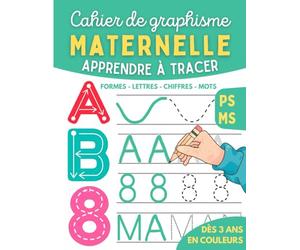Cahier de Graphisme Maternelle Apprendre à tracer Lignes Formes Lettres PS MS: Exercices de graphisme pour enfants dès 3 ans en maternelle petite et moyenne section, abécédaire en couleurs