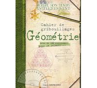 Cahier de gribouillages géométrie - Plus de 100 exercices pour ce relaxer...