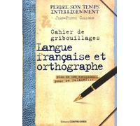 Cahier De Gribouillages, Langue Française Et Orthographe - Plus De 100 Exercices Pour Se Relaxer