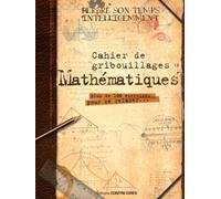 Cahier de gribouillages Mathématiques Plus de 100 exercices à résoudre pour se relaxer - Collectif - Contre-Dires - broché - Livre-jeu